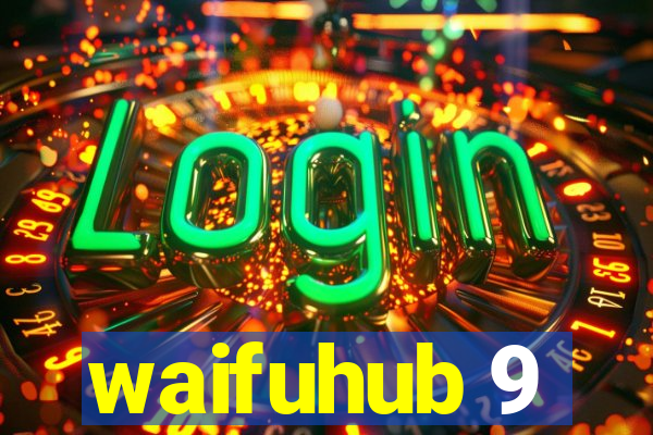 waifuhub 9